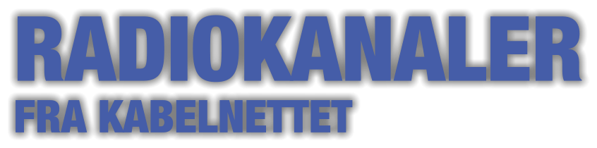 RADIOKANALER FRA KABELNETTET