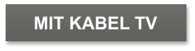 MIT KABEL TV